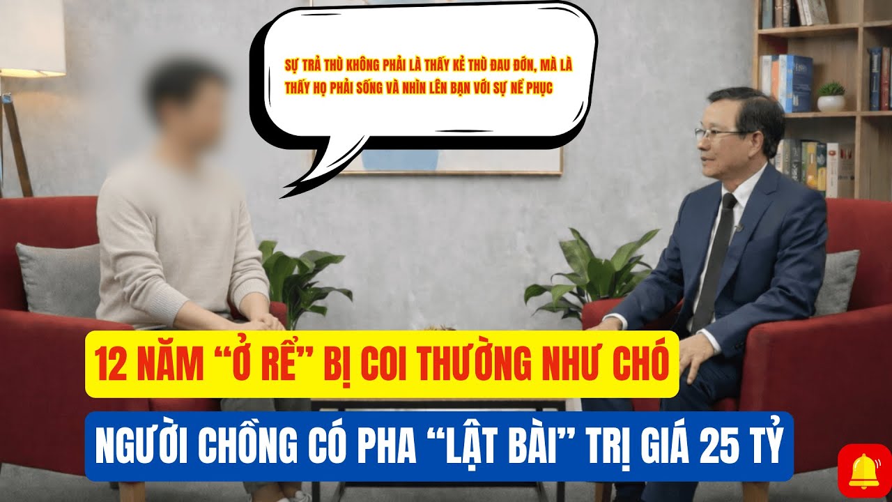 12 Năm Ở Rể Bị Khinh Thường Như Chó - Và Cú Lật Bài 25 Tỷ Của Người Chồng