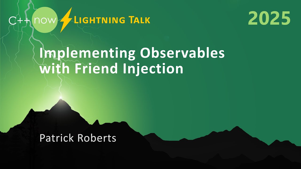 Lightning Talk: Implementing an Observable with Friend Injection in C++ - Patrick Roberts - C++Now