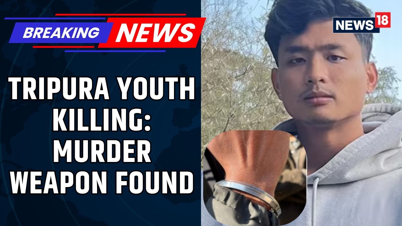 EXCLUSIVE: Tripura Student Angel Chakma's Murder Weapon Accessed | Probe Intensifies | News18