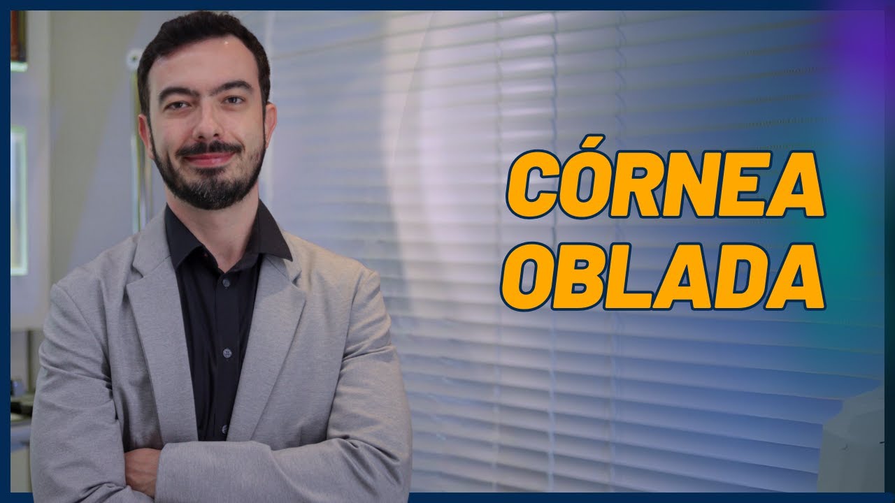 C&oacute;rnea Oblada: A Curvatura Ocular que Pode Mudar Sua Vis&atilde;o