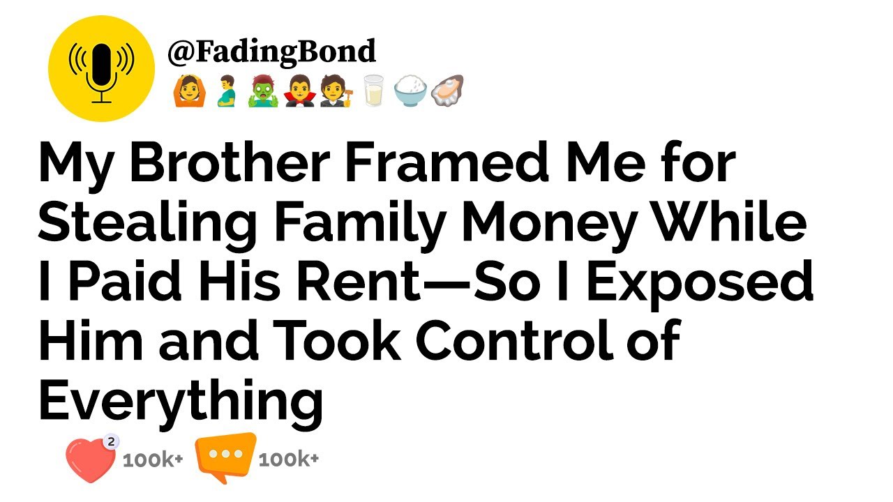 My Brother Framed Me for Stealing Family Money While I Paid His Rent—So I Exposed Him...