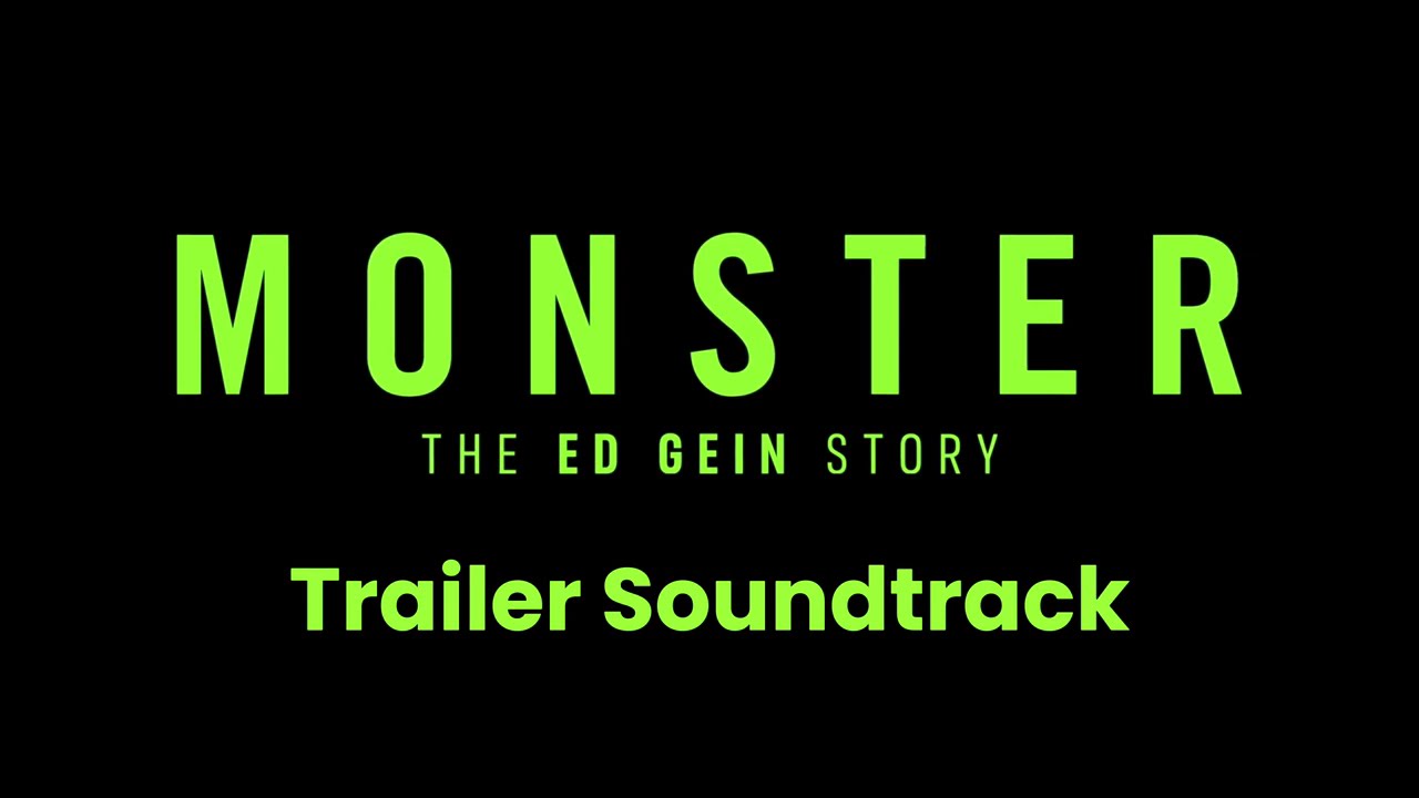 MONSTER: The Ed Gein Story Trailer Soundtrack