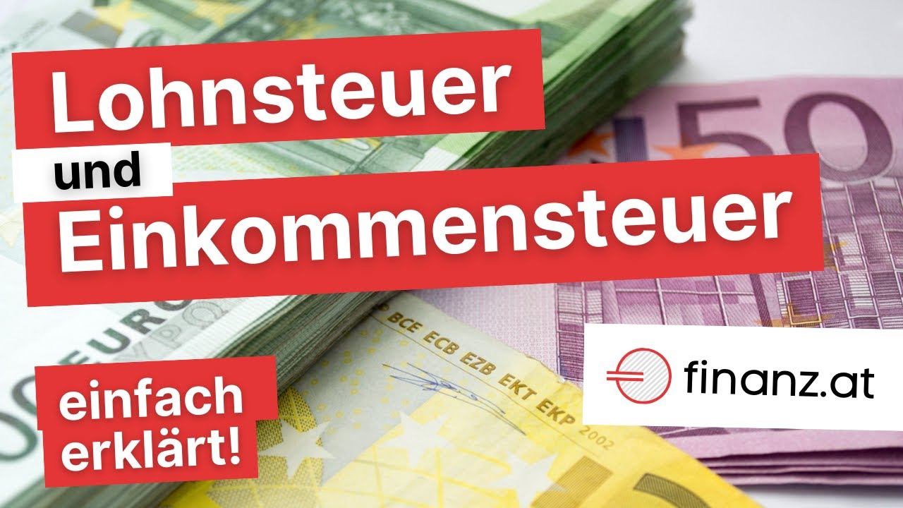 Lohn- & Einkommensteuer einfach erkl&auml;rt | &Ouml;sterreich 2022