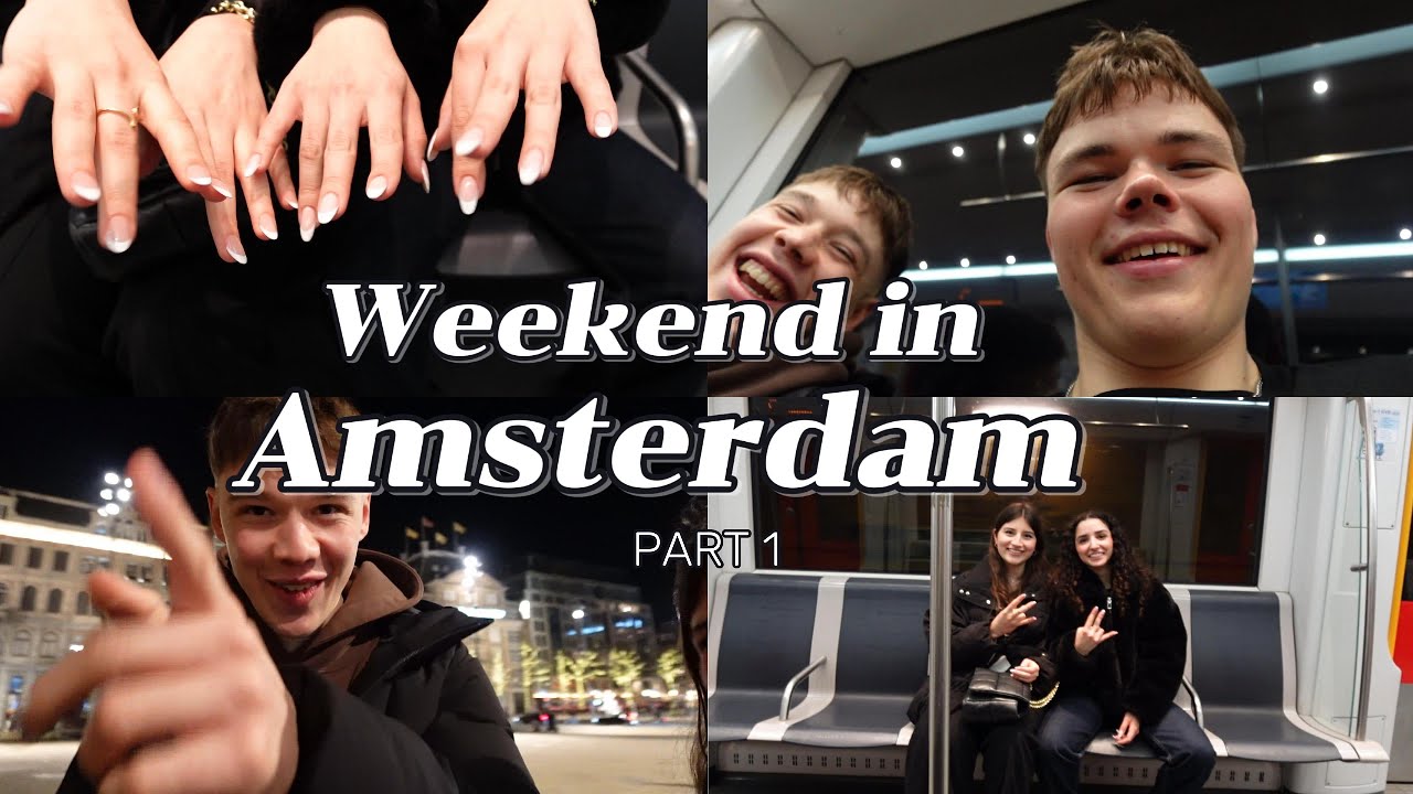 Weekend in Amsterdam - PART 1