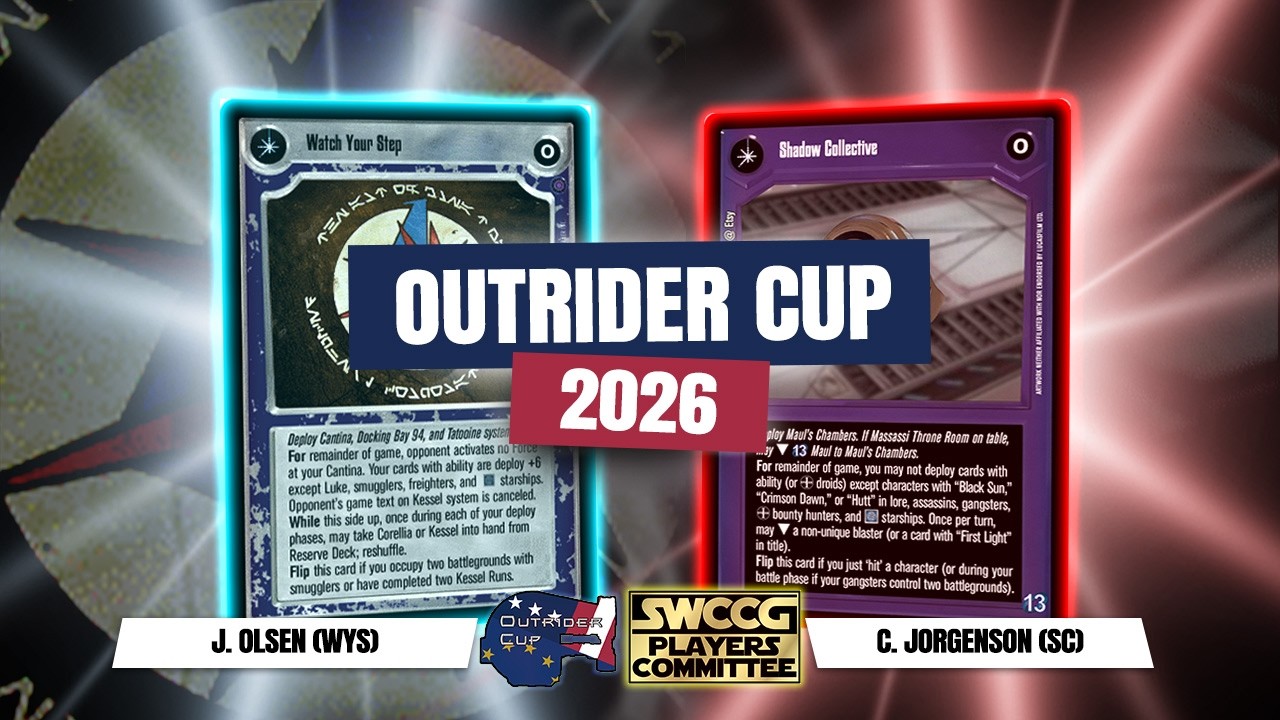 Star Wars CCG: 2026 Outrider Cup C. Jorgenson (SC) vs J. Olsen (WYS)