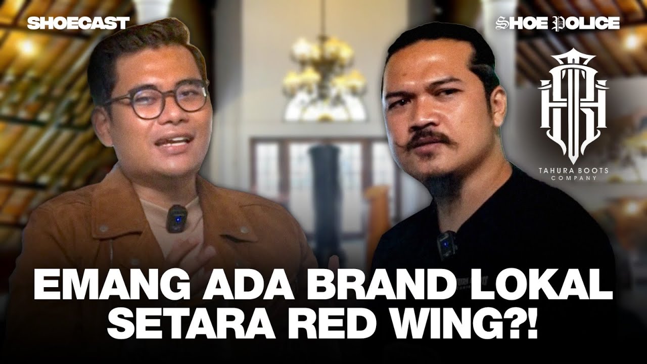 SEPATU HANDMADE LEBIH LAKU DI LUAR NEGERI DARIPADA DI NEGERI SENDIRI! - SHOECAST WITH TAHURA BOOTS