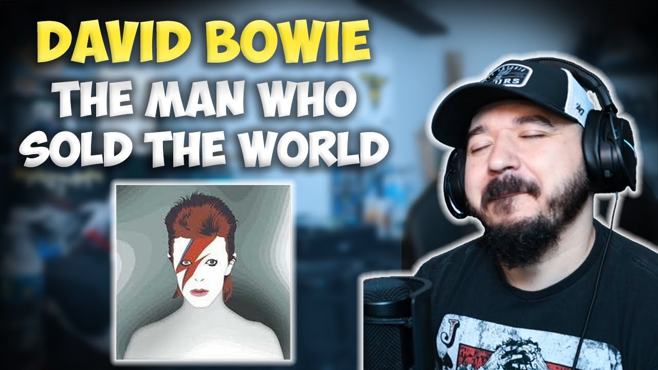 DAVID BOWIE - The Man Who Sold The World | FIRST TIME HEARING REACTION