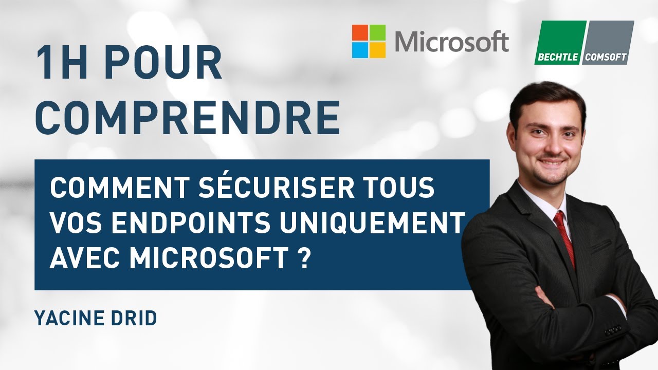 Webinar ▶️ Comment sécuriser tous vos endpoints uniquement avec Microsoft ?