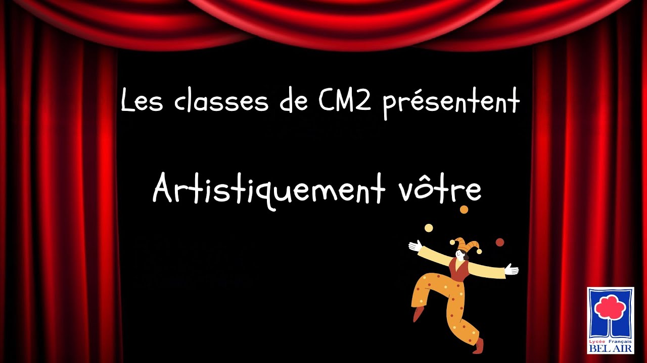 Lycée Bel Air Spectacle CM2 2023 ARTISTIQUEMENT VÔTRE