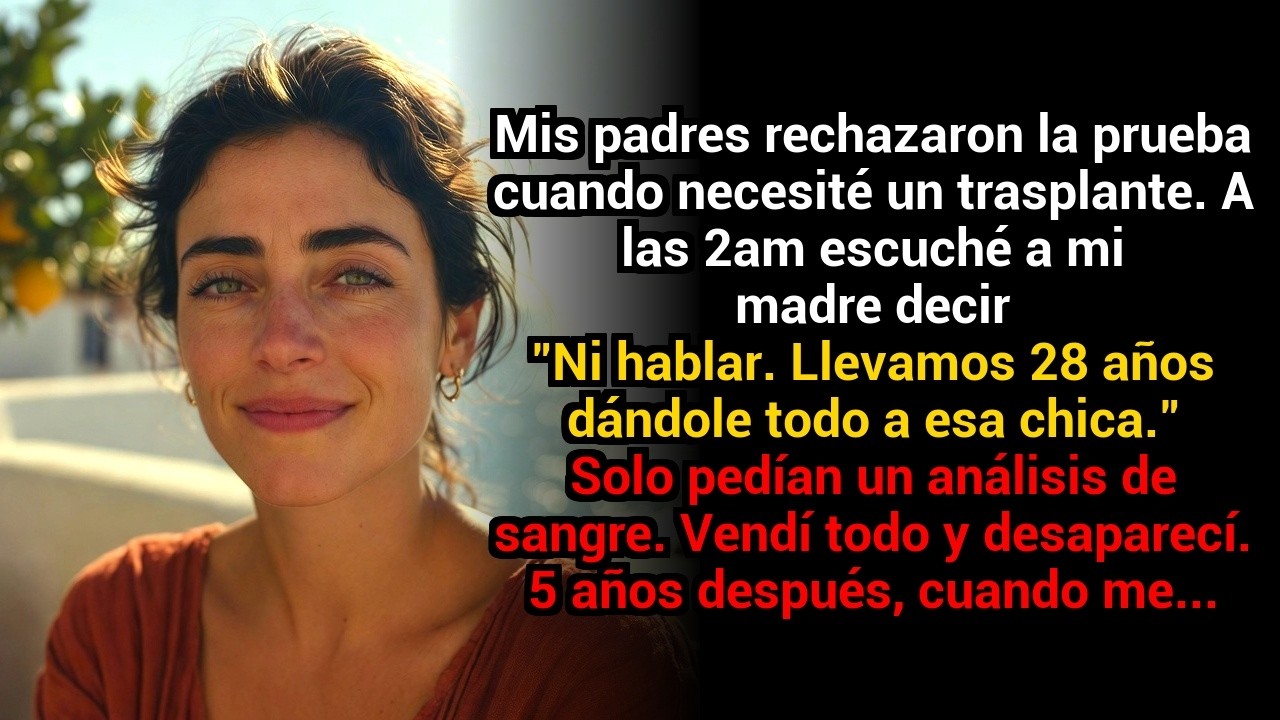 Mis Padres Rechazaron La Prueba Cuando Necesité Un Trasplante—El Resultado Cambió Nuestra Familia