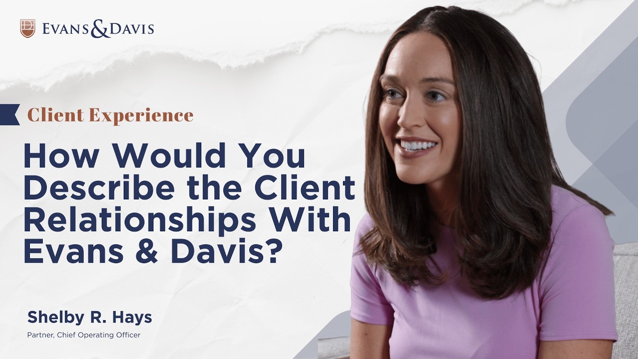 How Would You Describe the Client Relationships With Evans & Davis?