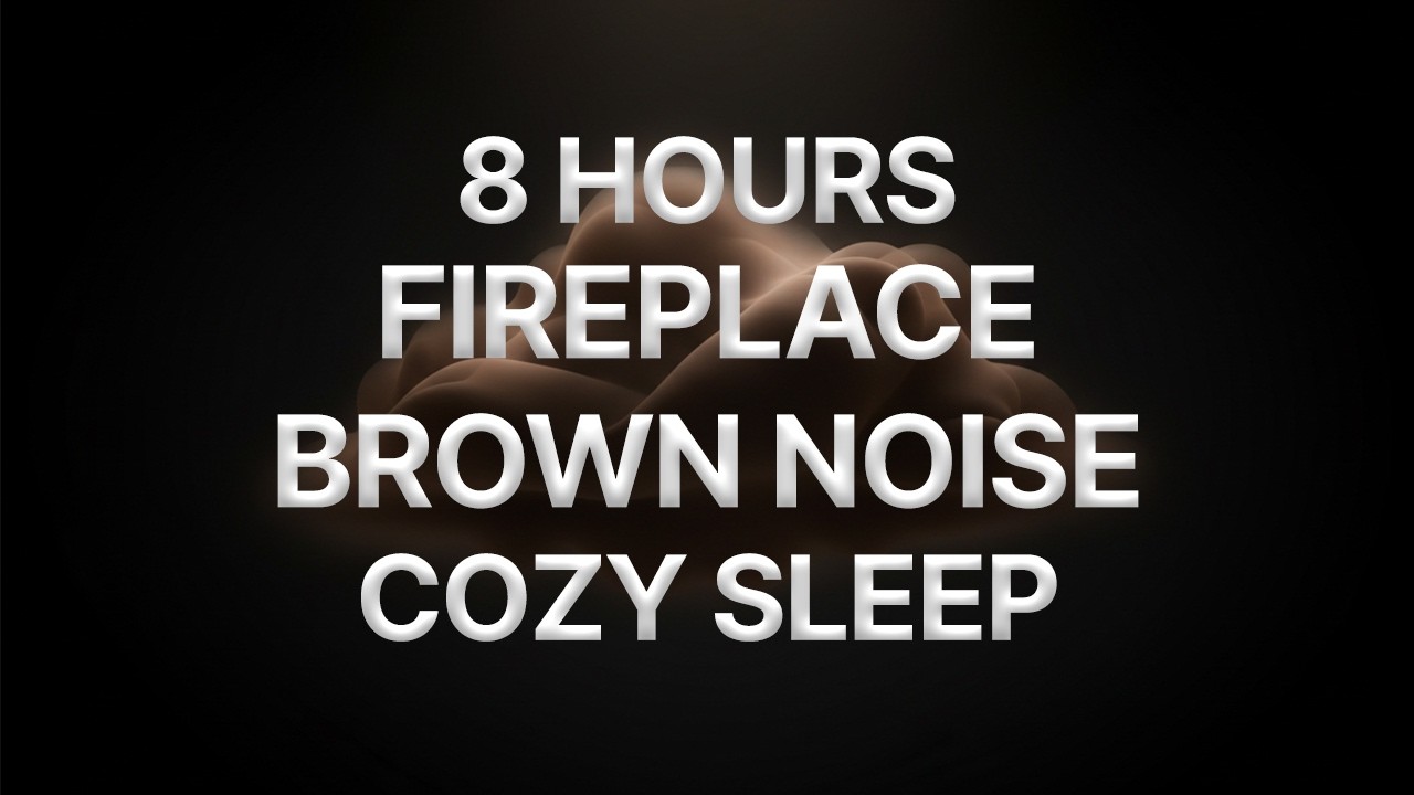Brown Noise + Fireplace Sounds for Deep Sleep | 8 Hours Cozy Sleep Ambience
