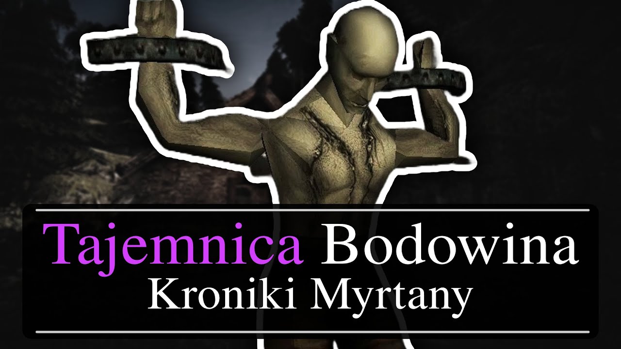 BODOWIN - Najmroczniejsza Postać w Kronikach Myrtany?!