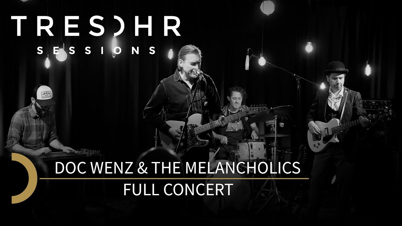 Doc Wenz & The Melancholics - TRESOHR SESSIONS - The Full Concert