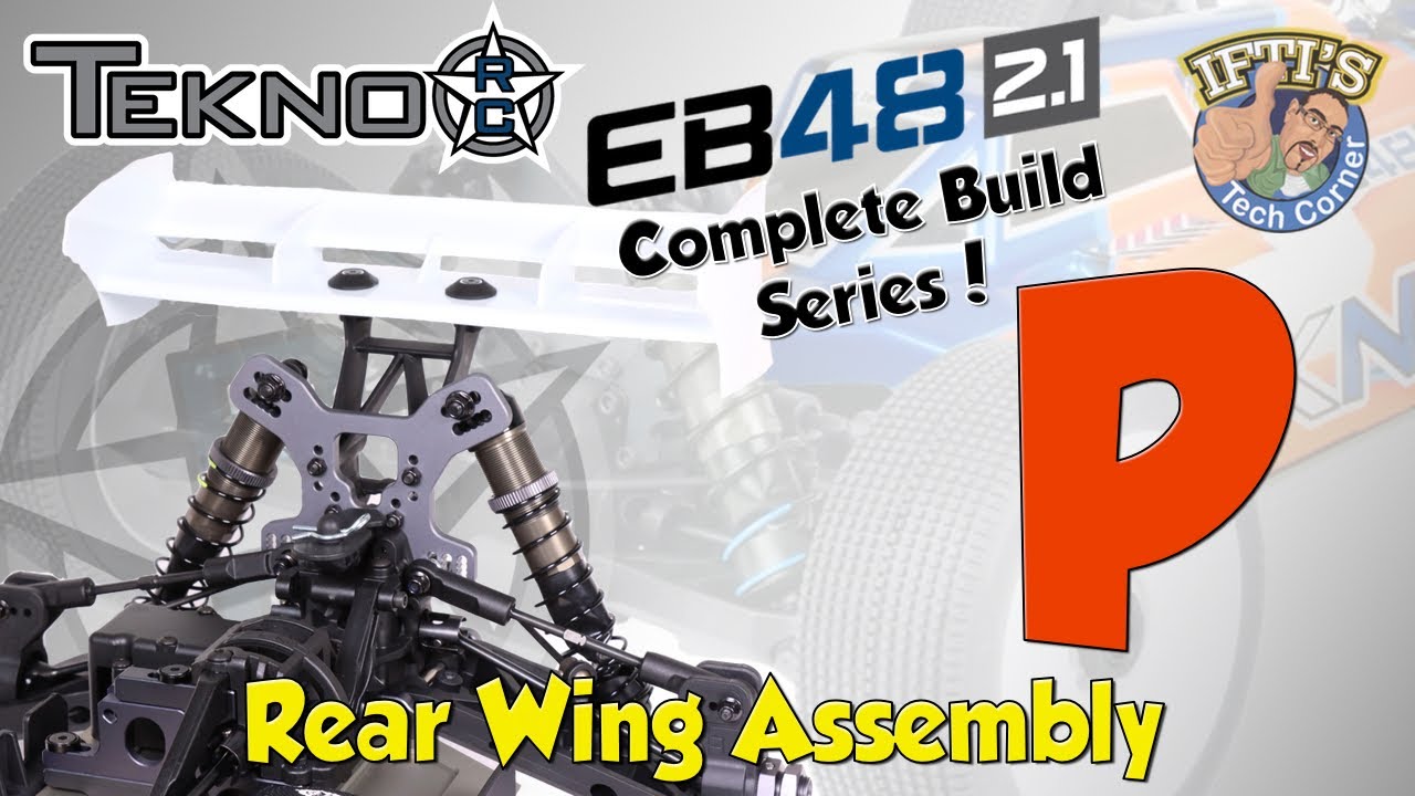 #16 Tekno EB48 2.1 - BUILD SERIES - Kit Bag P : Rear Wing / Final Assembly