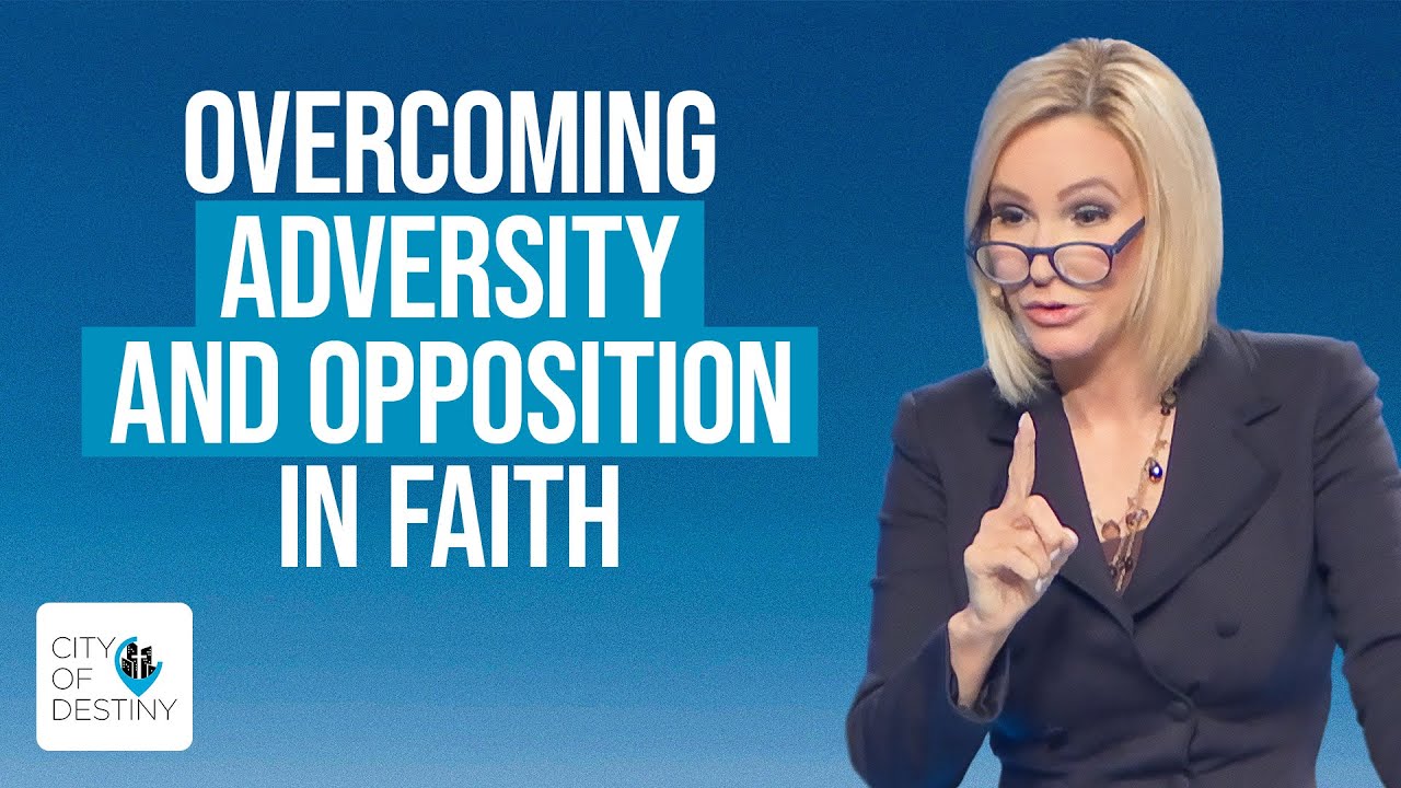 Overcoming Adversities and Opposition in Faith | Pastor Paula White-Cain | City of Destiny