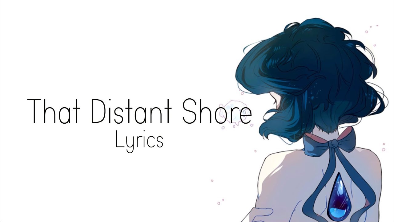 That Distant Shore - Steven Universe || Lyrics