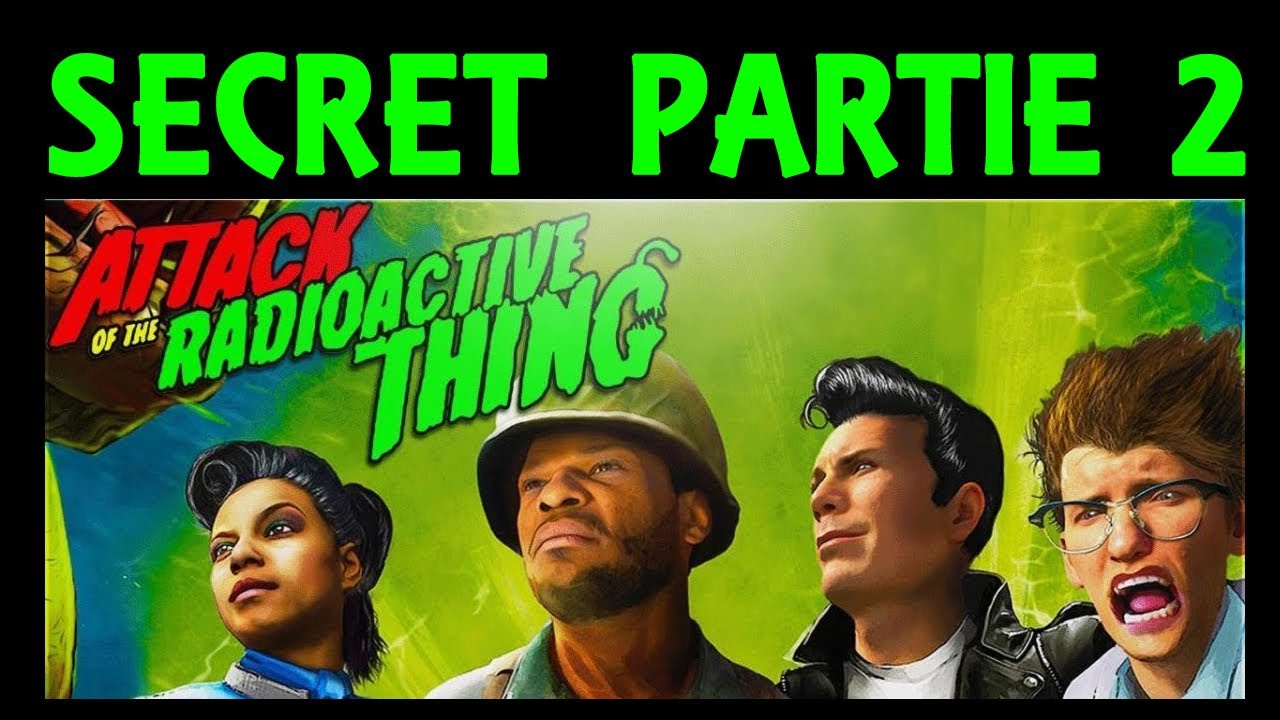 SECRET ZOMBIE ATTAQUE DE LA CHOSE RADIOACTIVE TUTO FR