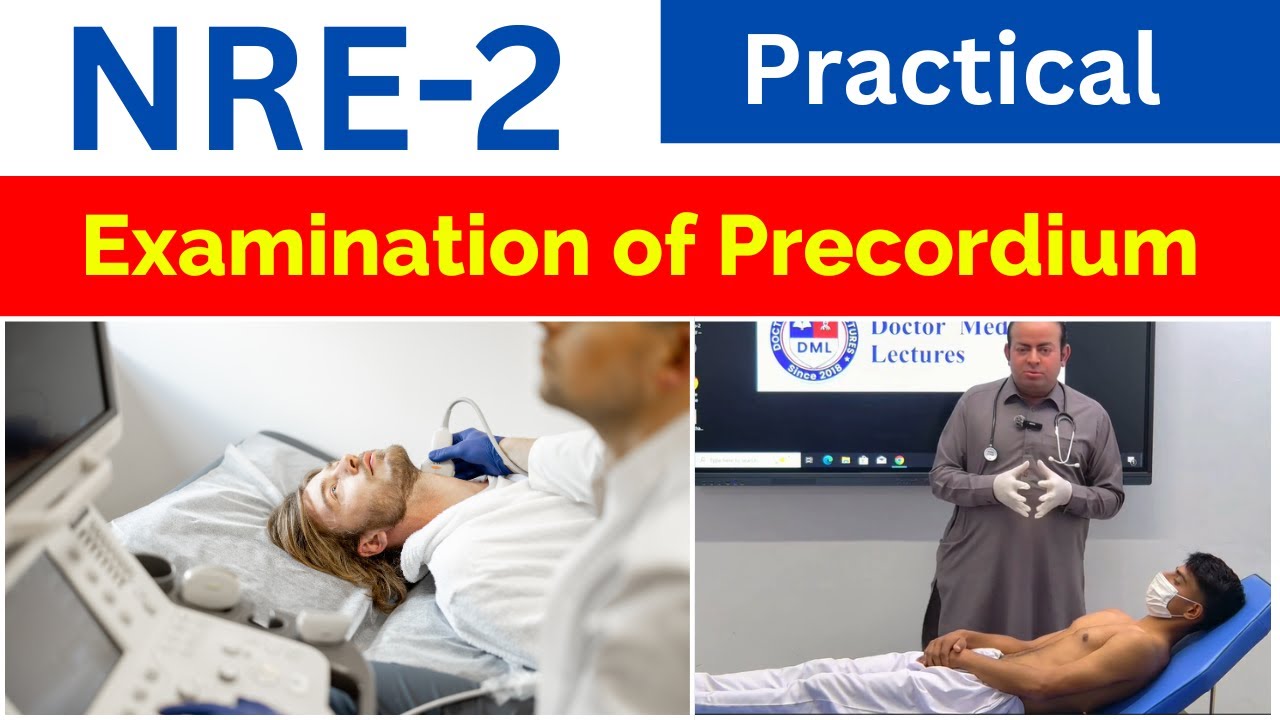 NRE-2 | Examination of the Precordium | Clinical Skills for PMDC Step-2