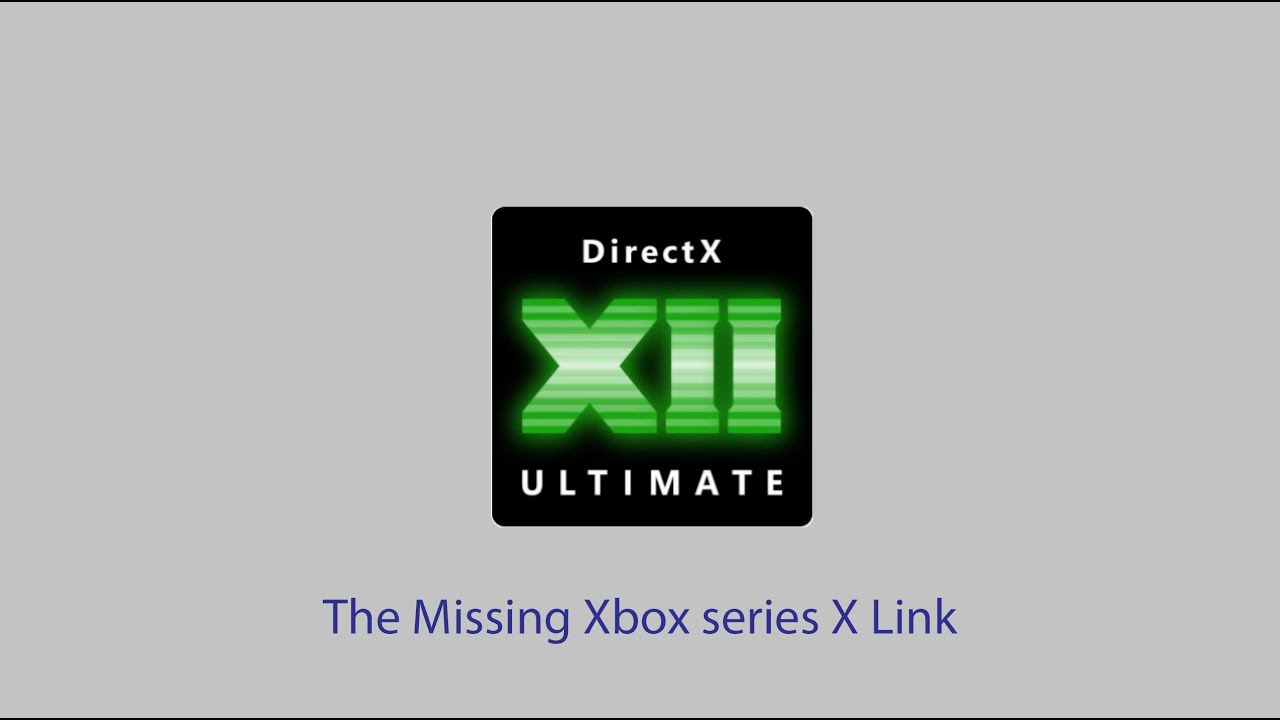 DirectX 12 Ultimate is the Missing Xbox Series X Link