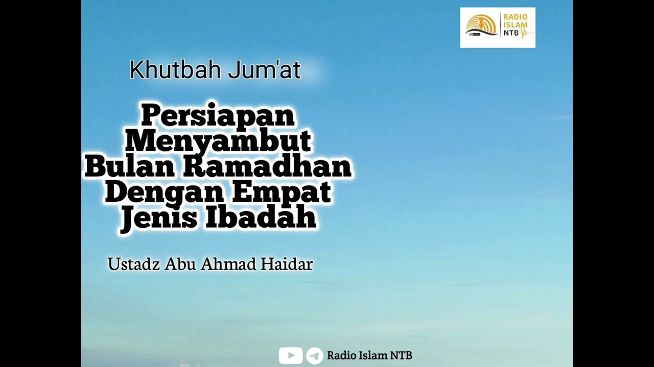 Khutbah Jum'at: Persiapan Menyambut Bulan Ramadhan ustadz Abu Ahmad Haidar