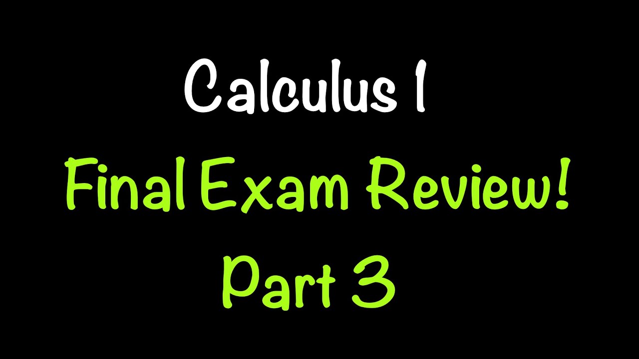 Calculus 1: Final Exam Review Part 3 (with audio! 😝)| Math with Professor V