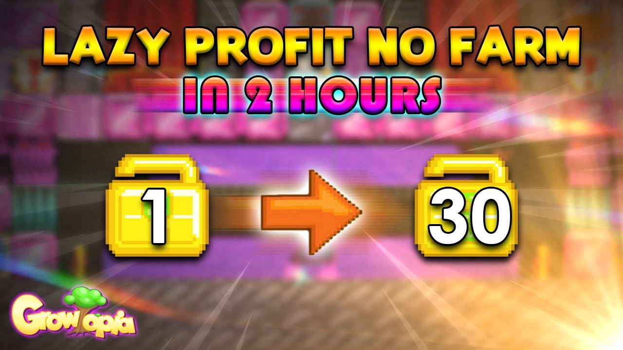 1WL TO 30WLS IN 2HRS [LAZY PROFIT] 2021 | GROWTOPIA PROFIT