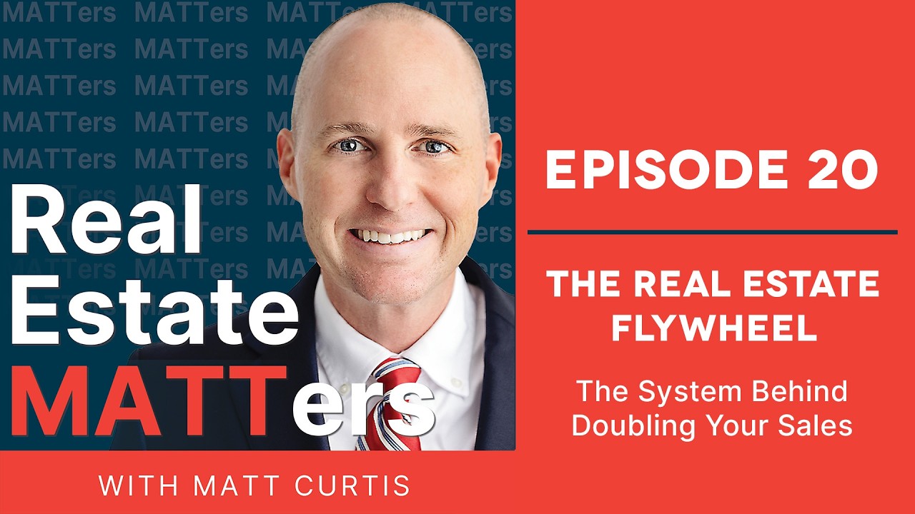 The Real Estate Flywheel: The System Behind Doubling Your Sales