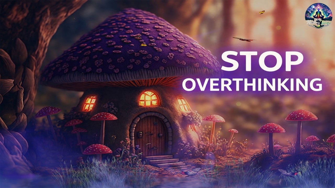STOP Overthinking Instantly 🧠 Calming Music for a Peaceful Mind
