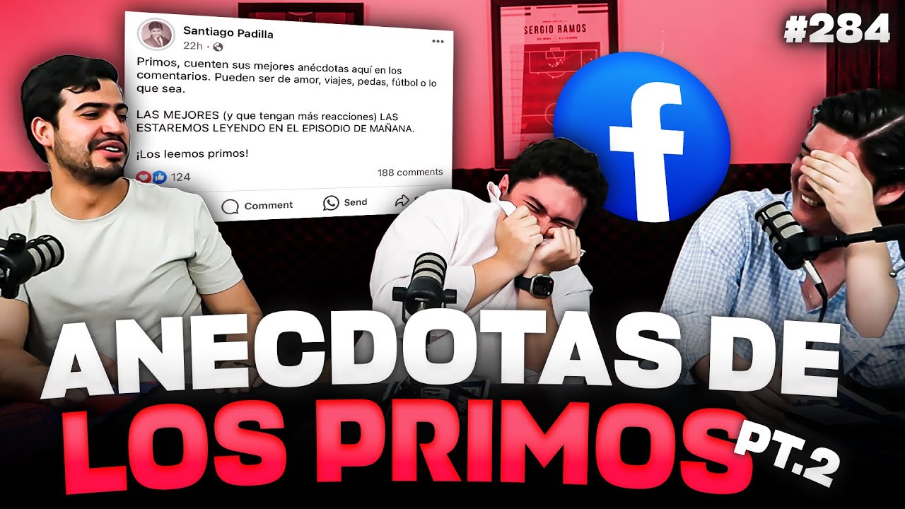 PODCAST DE PADILLA #284 — REACCIONANDO A LAS MEJORES ANÉCDOTAS DE LOS PRIMOS