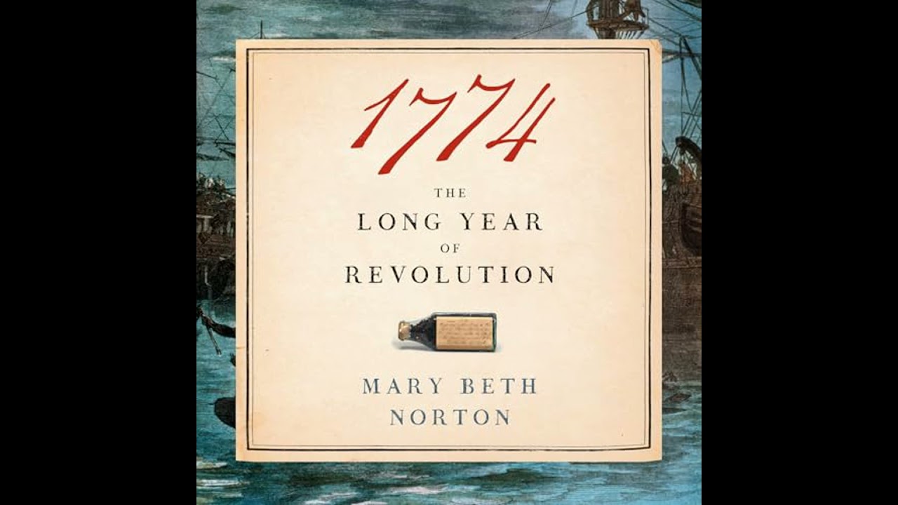 1774: The Long Year of Revolution by Mary Beth Norton | Full Audiobook