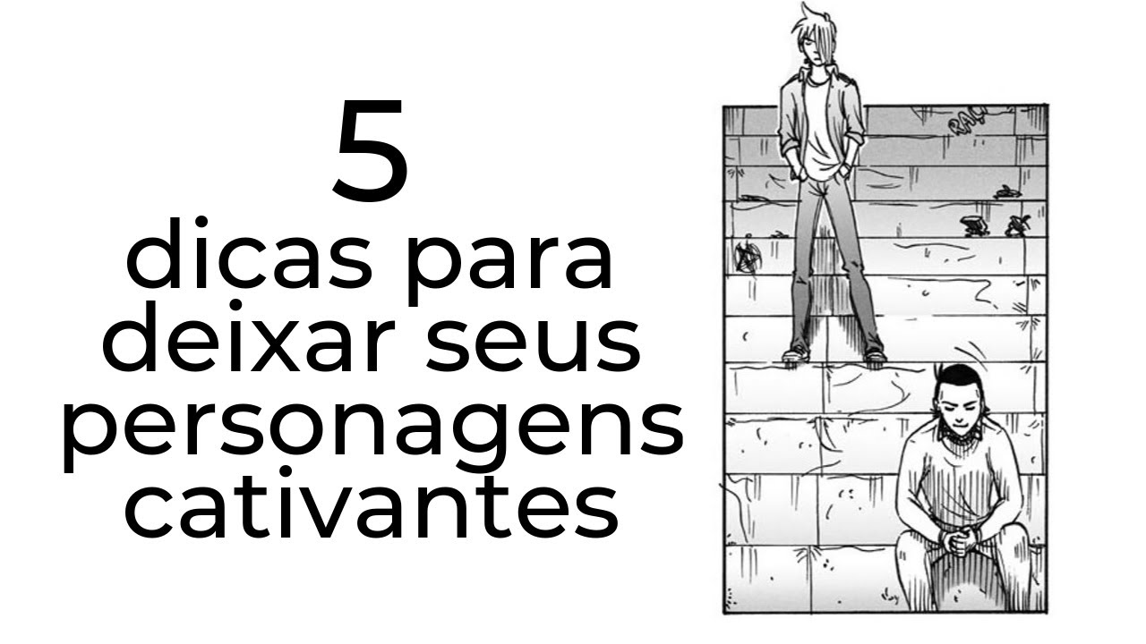 5 dicas (mais uma extra) para deixar seu personagem cativante