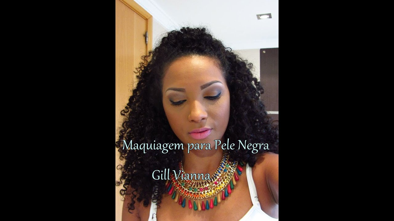 Maquiagem para Negras e Morenas por Gill Vianna