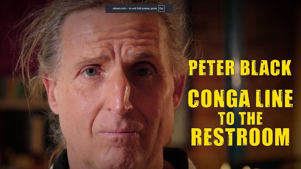 PETER BLACK (solo) -   Conga Line to the Restroom (official music video)