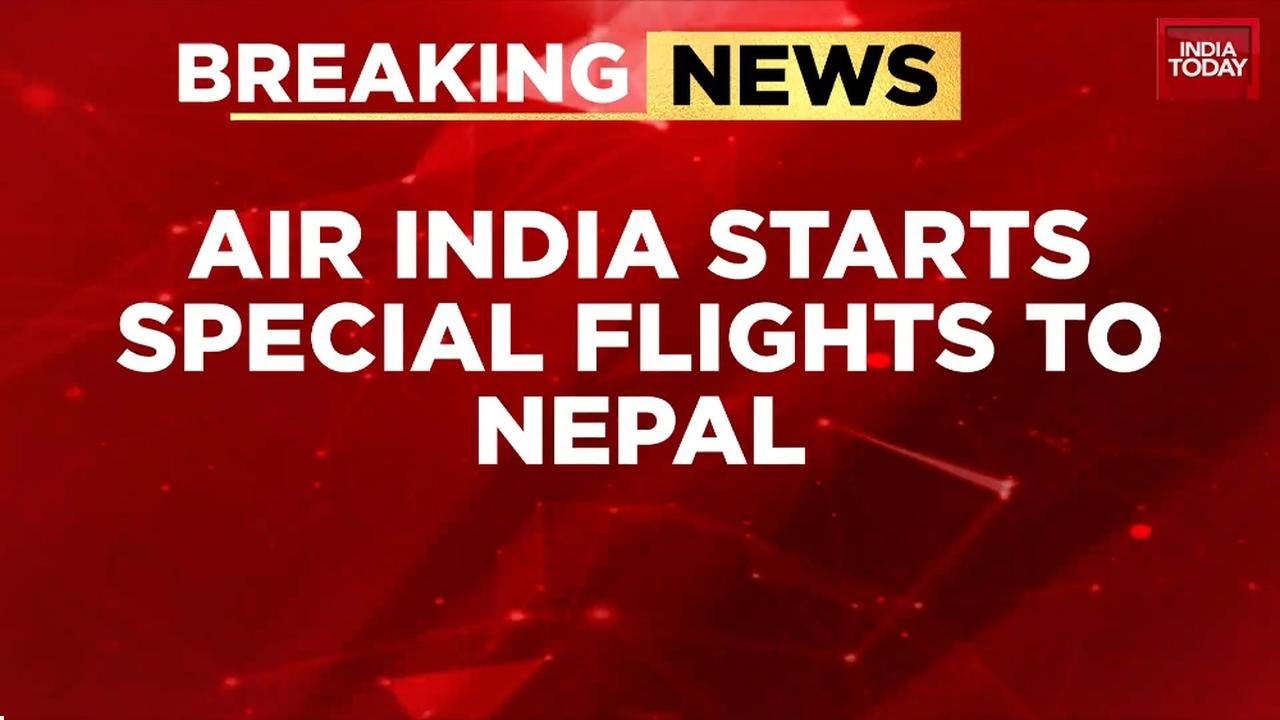 Breaking News: Air India Starts Special Flights To Rescue Indians From Nepal | India Today