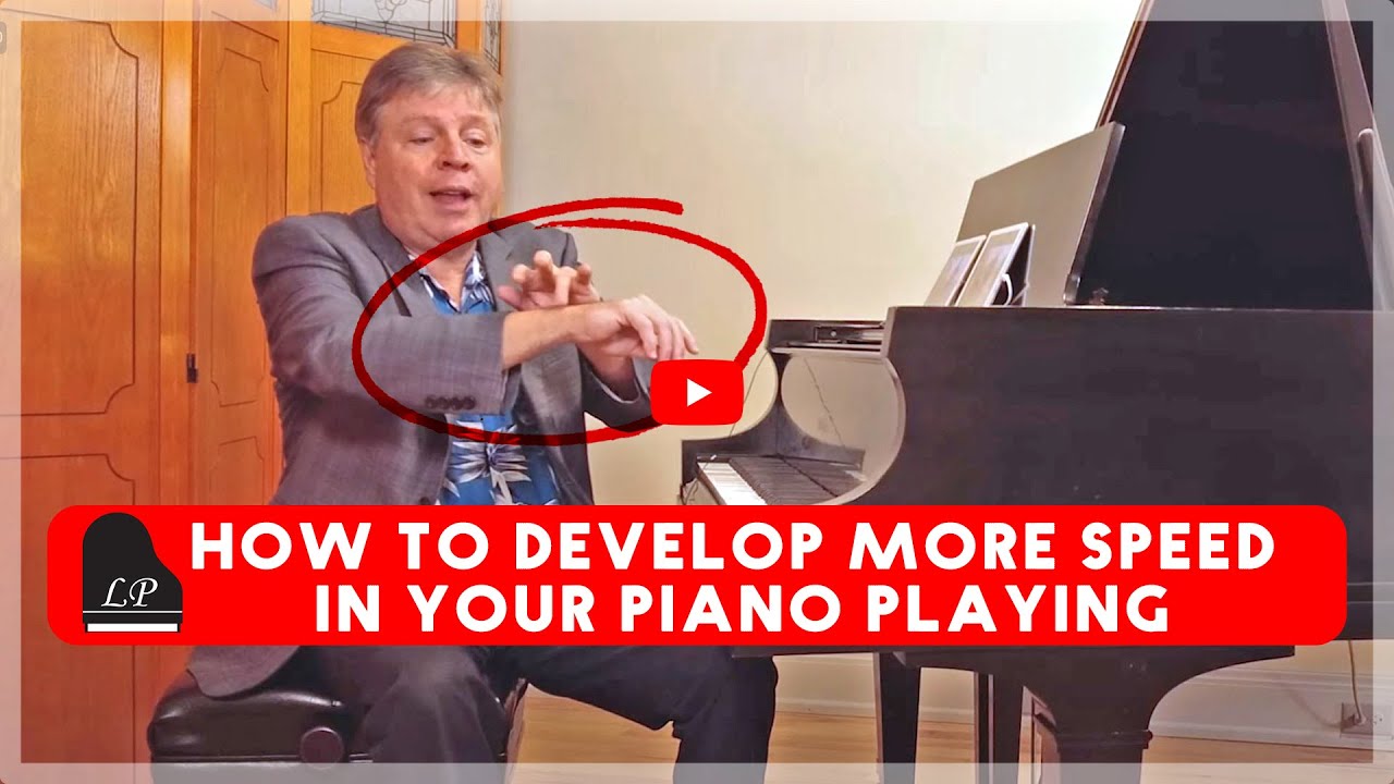 How to Develop Speed in Piano Playing: A Lesson