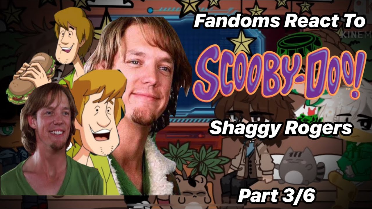 Fandoms React To Shaggy Rogers (Scooby Doo) [] Part 3/6