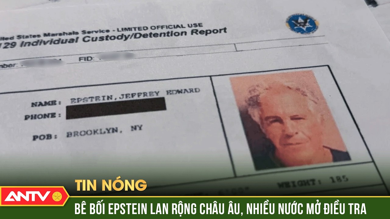 Bê bối Epstein gây chấn động, châu Âu đồng loạt vào cuộc | ANTV
