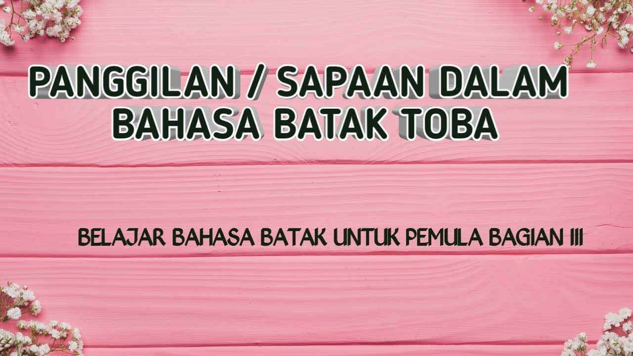 PANGGILAN/ SAPAAN DALAM BAHASA BATAK TOBA