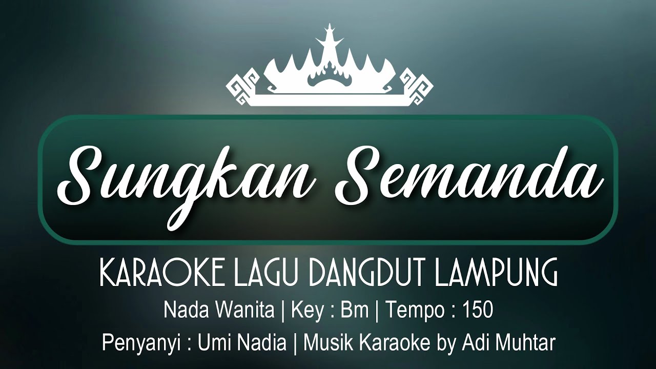 Sungkan Semanda | Karaoke Lirik | Nada Wanita | Lagu Dangdut Lampung Umi Nadia | Key : Bm