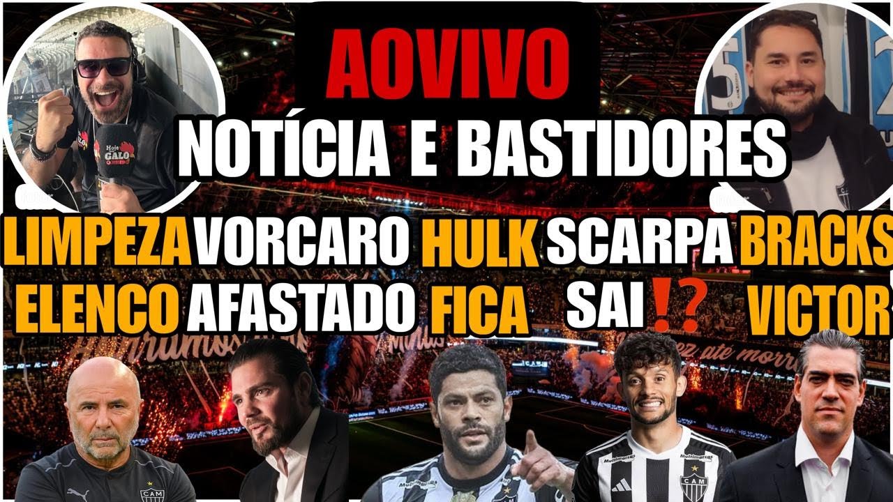 🚨REPSHOW E TANAKA AOVIVO💣 GALO AFASTA VORCARO DA SAF ⚫LIMPEZA NO ELENCO🍁LIBERTADORES G-8🟡HULK🔙SCARPA