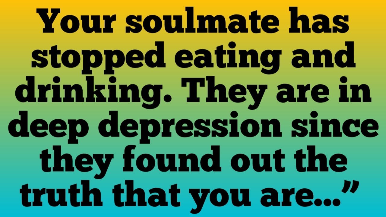 ♾️Your soulmate has stopped eating and drinking. They are in deep depression since they found out...