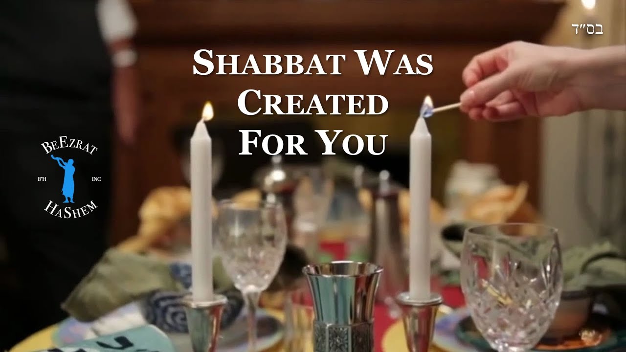 Shabbat Was Created For You. A Short Film By BeEzrat HaShem Inc