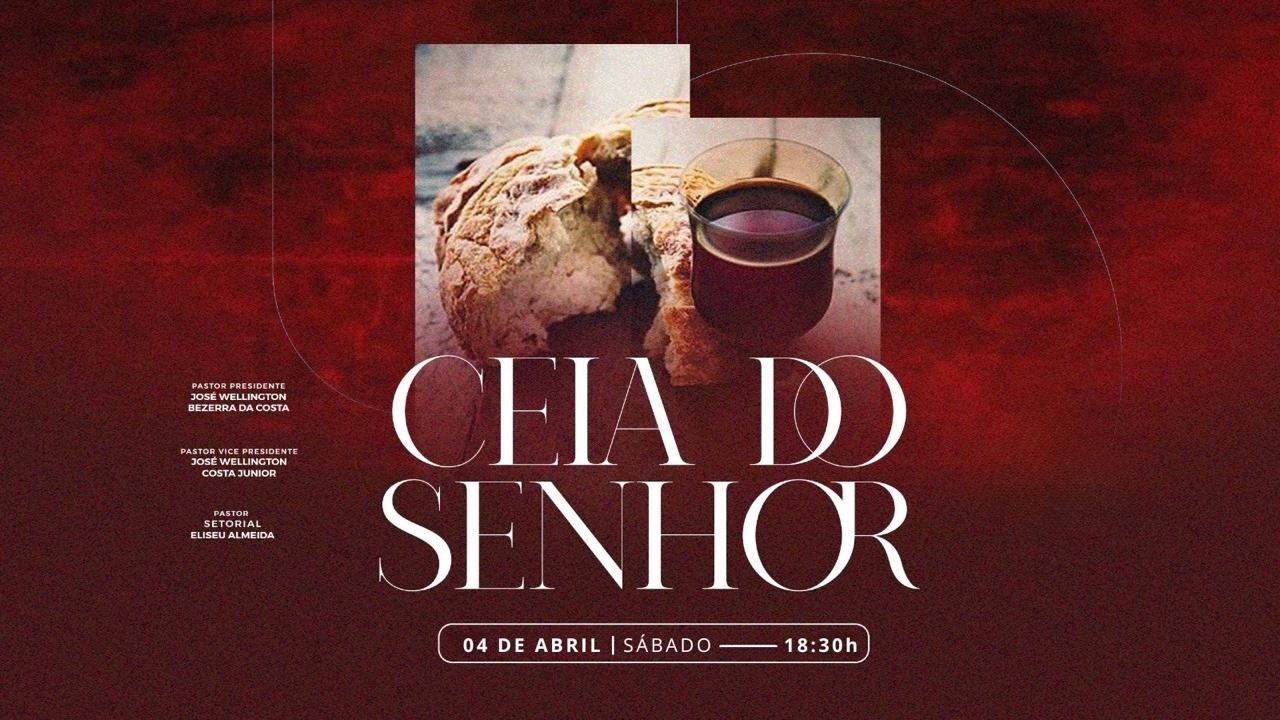 Culto de Ceia do Senhor - 04/04/2026 - Dire&ccedil;&atilde;o: Pr Eliseu Almeida