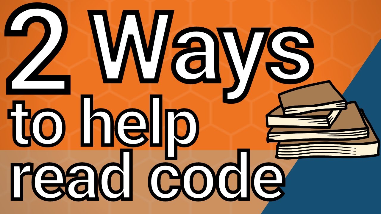 2 Strategies for Reading Code You Didn&rsquo;t Write