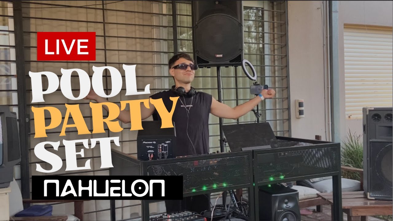 NAHUELON | Live Pool Party DJ Set – Tech House, Indie Dance, Melodic Techno & Techno