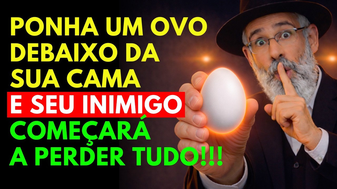 Coloque um OVO debaixo da sua CAMA e seus INIMIGOS começarão a PERDER TUDO | Sabedoria Judaica