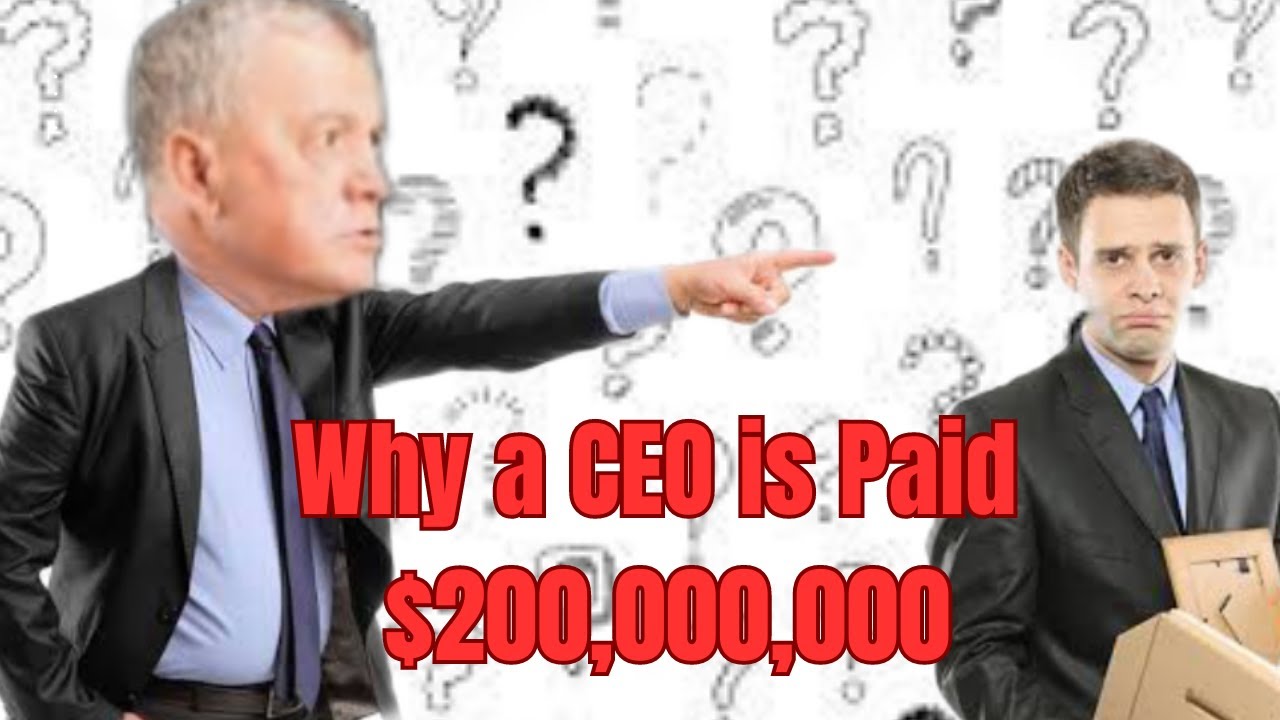Why a CEO is Paid $200,000,000 While Thousands of Workers Get Fired