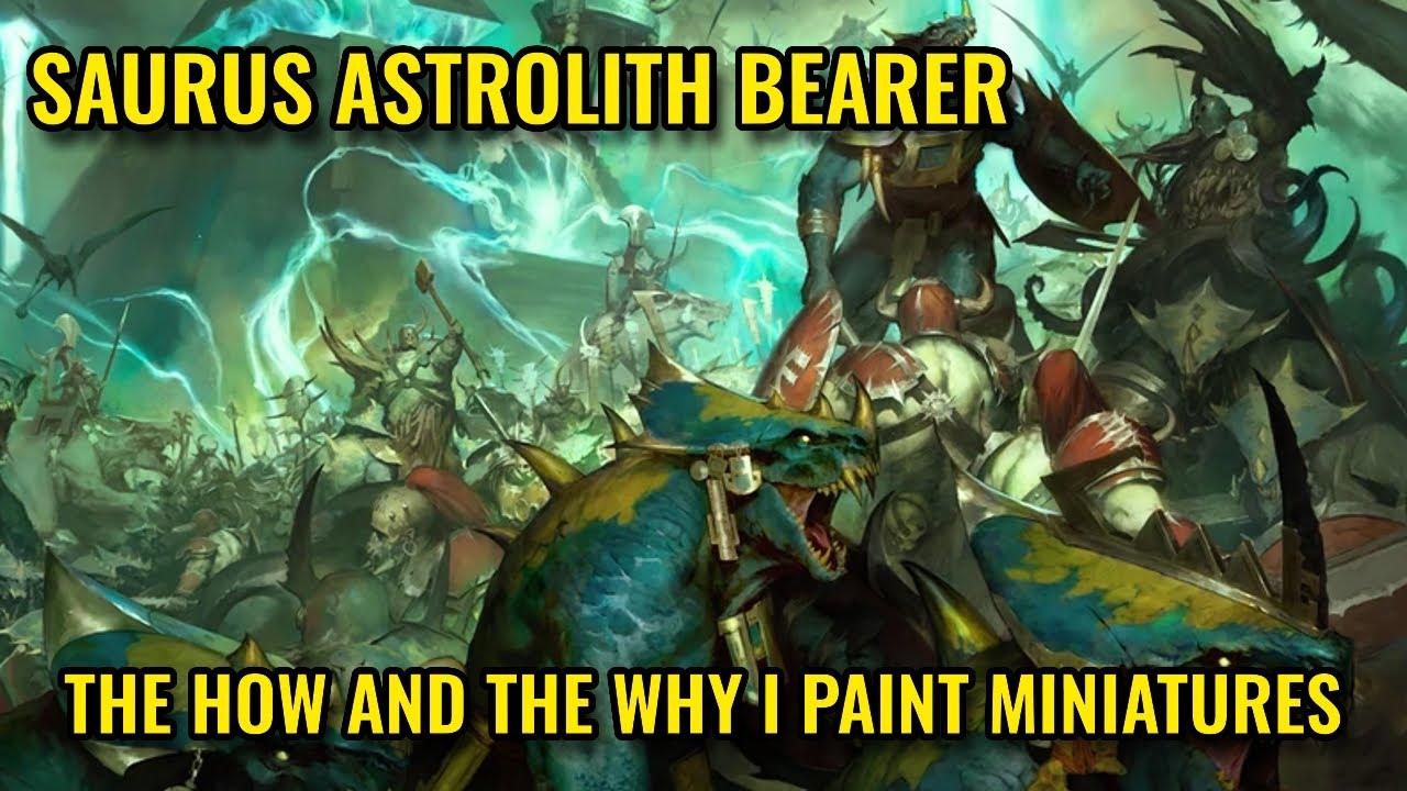 SAURUS ASTROLITH BEARER - The how and the why I paint miniatures!