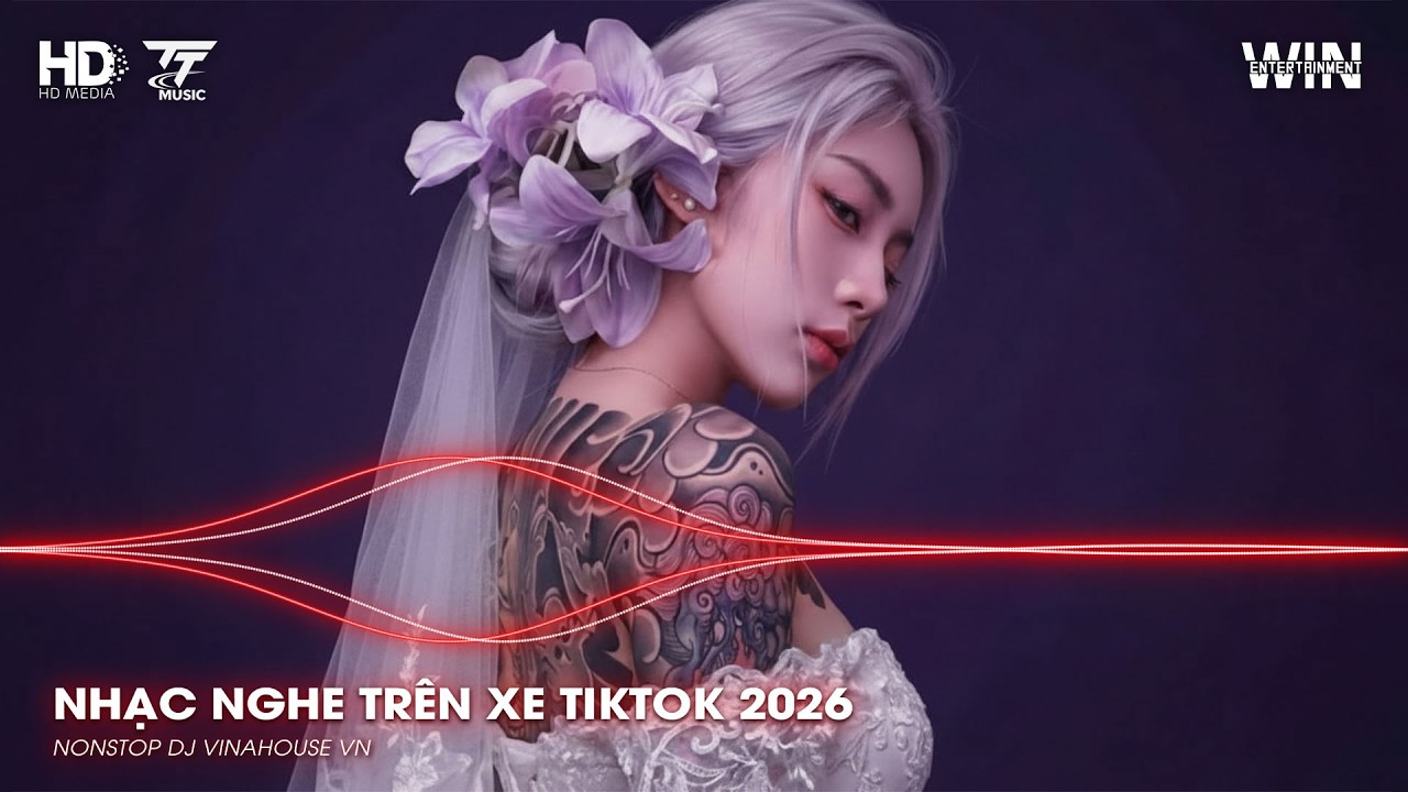 NHẠC NGHE TRÊN XE TIKTOK 2026 | NONSTOP TRIỆU VIEW 2025 BASS CỰC MẠNH | NHẠC TRẺ REMIX MỚI NHẤT 2026